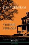 Vrijeme ubijanja - John Grisham, Željka Markić