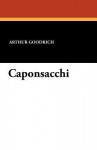 Caponsacchi - Arthur Goodrich, William Lyon Phelps, Clayton Hamilton