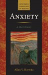 Anxiety (Johns Hopkins Biographies of Disease) - Allan V. Horwitz