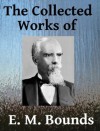 The Collected Works of E. M. Bounds - E. M. Bounds