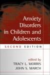 Anxiety Disorders in Children and Adolescents - Tracy L. Morris, John S. March