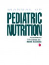 Manual of Pediatric Nutrition - Wiley, Twin Cities District Dietetic Associatio, Lasttwin Cities District Dietetic Associ