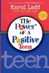 Power of a Positive Teen - Karol Ladd