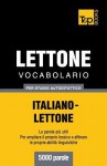 Vocabolario Italiano-Lettone Per Studio Autodidattico - 5000 Parole - Andrey Taranov