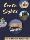 Crete Sights 2011: a travel guide to the top 20 attractions and beaches in Crete, Greece (Mobi Sights) - MobileReference