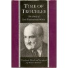 Time of Troubles, the Diary of Iurii Vladimirovich Got'e: Moscow, July 8, 1917 to July 23, 1922 - Iurii Vladimirovich Got'e, Terence Emmons