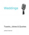 Wedding Toasts Jokes and Quotes - James Freeman