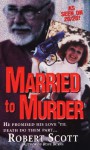 Married To Murder - Robert Scott