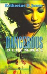 Dangerous Dilemmas - Katherine D. Jones