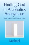 Finding God in Alcoholics Anonymous - Michael