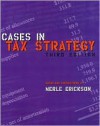 Cases In Tax Strategy - Merle Erickson