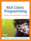 Rich Client Programming: Plugging into the NetBeans Platform - Tim Boudreau, Jaroslav Tulach, Geertjan Wielenga