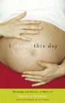 I Choose This Day: Mournings and Miracles of Adoption - Sharon Fieker, Lori Smith