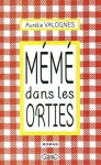 Mémé dans les orties by Aurélie Valognes (2015-05-15) - Aurélie Valognes