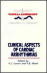 Clinical Aspects of Cardiac Arrhythmias - A. John Camm, David E. Ward