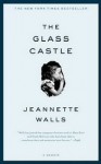 The Glass Castle: A Memoir - Jeannette Walls