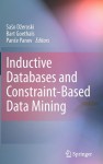 Inductive Databases and Constraint-Based Data Mining - Saso Dzeroski