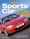 The Sports Car Book: The essential guide to buying, owning, enjoying and maintaining a sports car - Paul Guinness