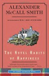 The Novel Habits of Happiness (Isabel Dalhousie Series) - Alexander McCall Smith