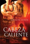 Cabeza Caliente - Damon Suede, Anne Cain, Marta Urcelay Rodríguez de Quijano