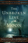 The Unbroken Line of the Moon - Johanne Hildebrandt, Tara F. Chace