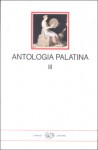 Antologia Palatina. III: IX-XI - Filippo Maria Pontani