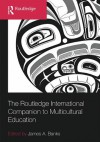 The Routledge International Companion to Multicultural Education (Routledge International Handbooks) - James A. Banks