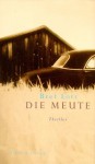 Die Meute. - Bret Lott