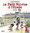 Le Petit Nicolas à l'Élysée - René Goscinny, Jean-Jacques Sempé