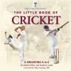 Little Book of A- Z Cricket: World Cup Special Edition - Ralph Dellor, Stephen Lamb