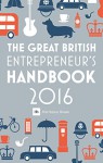 The Great British Entrepreneur's Handbook 2016: Inspiring entrepreneurs - Simon Burton