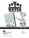 The Story of Drinking Water, Teacher's Guide, 4e - Pattianne Corsentino, Roxanne Brickel, John Dale