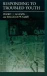 Responding to Troubled Youth - Cheryl L. Maxson, Malcolm W. Klein