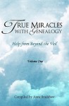 True Miracles with Genealogy: Help from Beyond the Veil - Anne Bradshaw