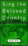 Sing the Beloved Country: Struggle for the New South Africa - Peter Hain