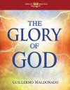 Glory Of God: Spirit-Led Bible Study - Guillermo Maldonado