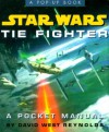 Star Wars Tie Fighter: A Pocket Manual (Star Wars/A Pop Up Book) - David West Reynolds