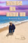 Words To Love By - Karen L Boncela