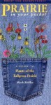 Prairie in Your Pocket: A Guide to Plants of the Tallgrass Prairie - Mark Muller