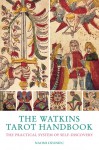 The Watkins Tarot Handbook: The Practical System of Self-Discovery - Naomi Ozaniec