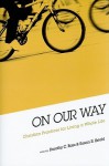 On Our Way: Christian Practices for Living a Whole Life - Dorothy C. Bass, Susan R. Briehl