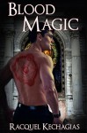 Blood Magic: A Fire of the Soul Novella (The Fire of the Soul Book 0) - Racquel Kechagias