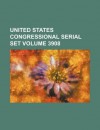 United States Congressional serial set Volume 3908 - Books Group