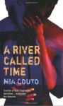 A River Called Time by Couto, Mia (2009) Paperback - Mia Couto