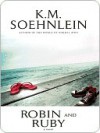 Robin and Ruby - K.M. Soehnlein