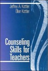 Counseling Skills for Teachers - Jeffrey A. Kottler, Ellen I. Kottler