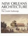 New Orleans Arch Vol 4 PB: The Creole Faubourgs (New Orleans Architecture Series) - Roulhac Toledano, Mary Louise Christovich, Sally Evans