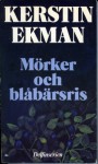 Mörker och blåbärsris - Kerstin Ekman