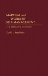 Marxism and Workers' Self-Management: The Essential Tension - David L. Prychitko