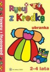 Rysuj z kredką 5 Ubranka./2-4 lata/ - Piotr Kozera